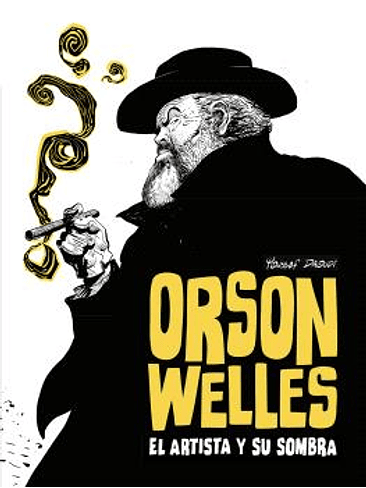ORSON WELLS. EL ARTISTA Y SU SOMBRA 1