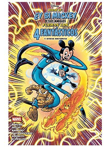WHAT IF: ¿Y SI MICKEY Y SUS AMIGOS FUERAN LOS 4 FANTÁSTICOS? Y OTRAS HISTORIAS 1
