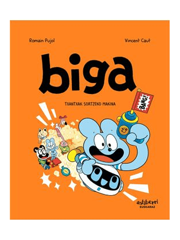 BIGA 07. TXANTXAK SORTZEKO MAKINA 1