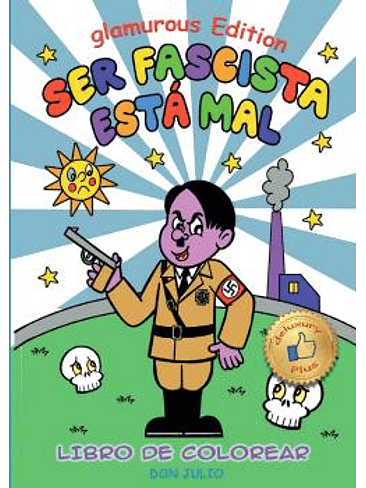 SER FASCISTA ESTA MAL. GLAMOROUS EDITION 1