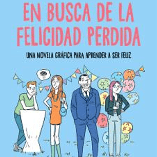 EN BUSCA DE LA FELICIDAD PERDIDA
