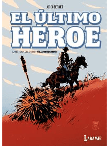 EL ULTIMO HEROE - LA HISTORIA DEL SHERIFF WILLIAM TILGHMAN 1