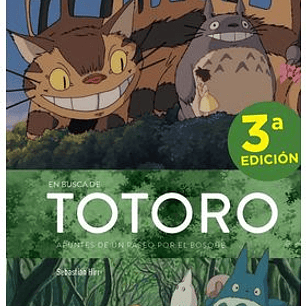 EN BUSCA DE TOTORO. APUNTES DE UN PASEO POR EL BOSQUE 3ª EDICION