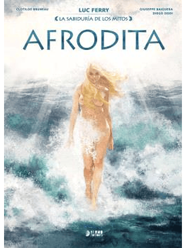 LA SABIDURIA DE LOS MITOS : AFRODITA 1