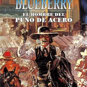BLUEBERRY 4 EL HOMBRE DEL PUÑO DE ACERO