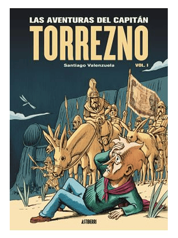LAS AVENTURAS DEL CAPITAN TORREZNO VOLUMEN 1 HORIZONTES LEJANOS Y ESCALA REAL 1