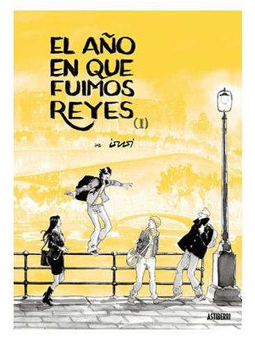 EL AÑO EN QUE FUIMOS REYES. TOMO 01 1