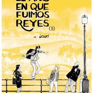 EL AÑO EN QUE FUIMOS REYES. TOMO 01