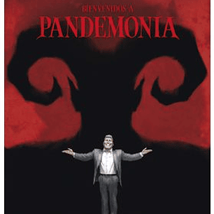 BIENVENIDOS A PANDEMONIA