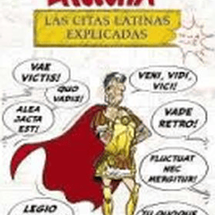 ASTERIX. LAS CITAS LATINAS EXPLICADAS DE LA A A LA Z