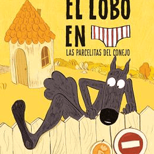 EL LOBO EN CALZONCILLOS 09. LAS PARCELITAS DEL CONEJO