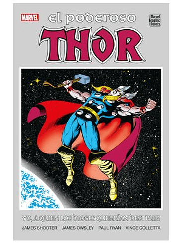 MARVEL GRAPHIC NOVELS. EL PODEROSO THOR. YO, A QUIEN LOS DIOSES QUERRÍAN DESTRUIR 1