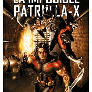 MARVEL MUST-HAVE. LA IMPOSIBLE PATRULLA-X 08 LOS EXTREMISTAS