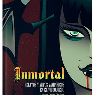 INMORTAL RELATOS Y MITOS VAMPIRICOS EN EL VIDEOJUEGO