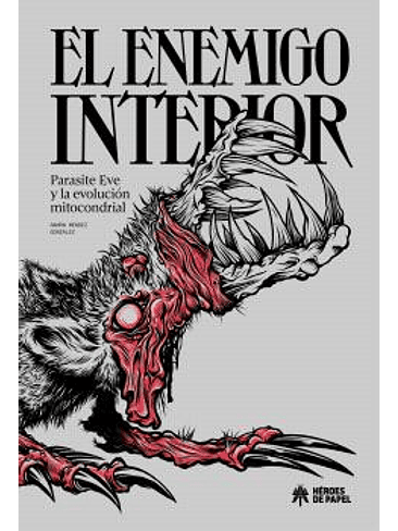 EL ENEMIGO INTERIOR. PARASITE EVE Y LA EVOLUCION MITOCONDRIAL 1