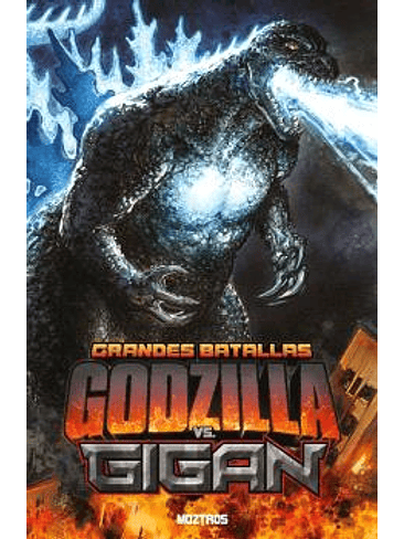 GRANDES BATALLAS: GODZILLA VS GIGAN 1