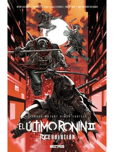 TEENAGE MUTANT NINJA TURTLES : EL ULTIMO RONIN II . REEVOLUCION 1