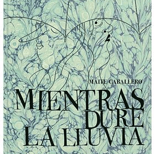 MIENTRAS DURE LA LLUVIA