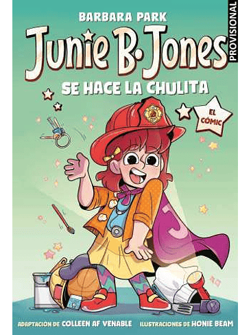 JUNIE B. JONES SE HACE LA CHULITA. EL COMIC 1