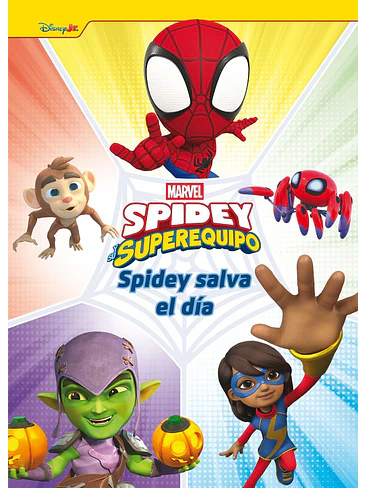 SPIDEY Y SU SUPEREQUIPO SPIDEY SALVA EL DIA 1