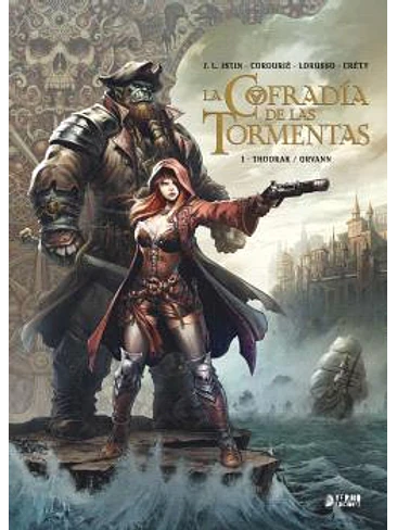 LA COFRADIA DE LAS TORMENTAS. VOL.1 THOORAK/ ORVANN 1
