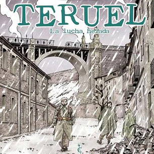 TERUEL. LA LUCHA HELADA