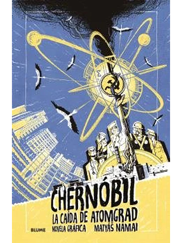 CHERNOBIL. LA CAIDA DE ATOMGRAD 1