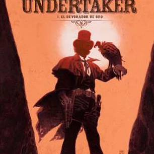 UNDERTAKER 01. EL DEVORADOR DE ORO (NUEVO PVP)