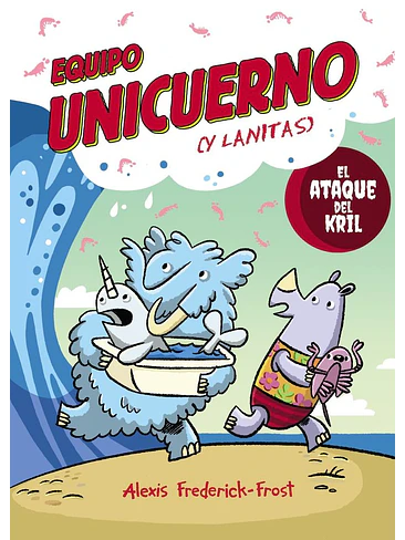 Equipo Unicuerno, 1. El ataque del kril 1