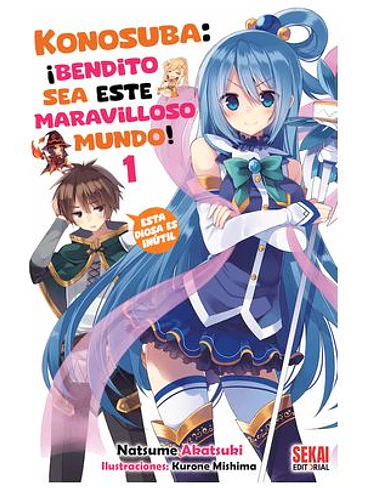 KONOSUBA: ¡BENDITO SEA ESTE MARAVILLOSO MUNDO! 01 (NOVELA) 1