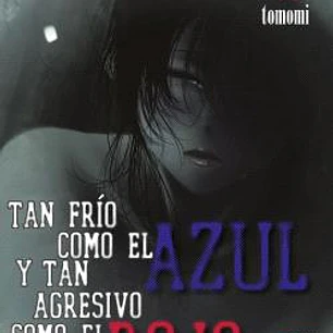 TAN FRIO COMO EL AZUL Y TAN AGRESIVO COMO EL ROJO 09