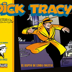 DICK TRACY EL RAPTO DE LINDA COLETAS (1951-1952)