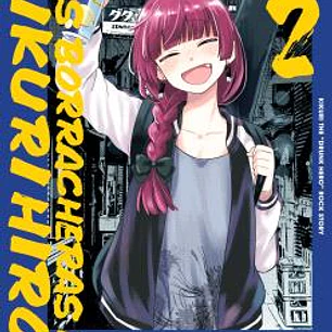 BOCCHI THE ROCK! LAS BORRACHERAS DE KIKURI HIROI VOL 2