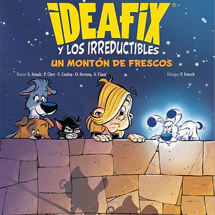 IDEAFIX Y LOS IRREDUCTIBLES 09. UN MONTON DE FRESCOS