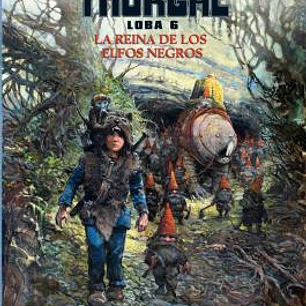 LOS MUNDOS DE THORGAL LOBA 06. LA REINA DE LOS ELFOS NEGROS
