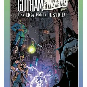 DC ELSEWORLDS. GOTHAM A LUZ DE GAS. UNA LIGA POR LA JUSTICIA