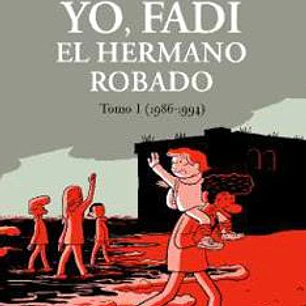 YO, FADI. EL HERMANO ROBADO. TOMO 01 (1986-1994)