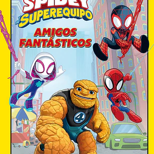 SPIDEY Y SU SUPEREQUIPO AMIGOS FANTASTICOS