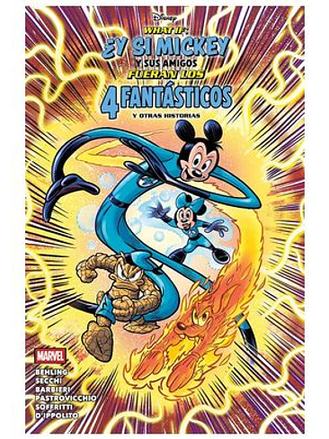 WHAT IF: ¿Y SI MICKEY Y SUS AMIGOS FUERAN LOS 4 FANTÁSTICOS? Y OTRAS HISTORIAS 1