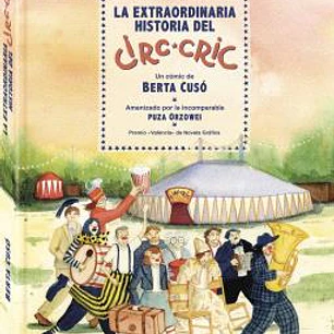 LA EXTRAORDINARIA HISTORIA DEL CIRC CRIC