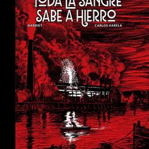 TODA LA SANGRE SABE A HIERRO