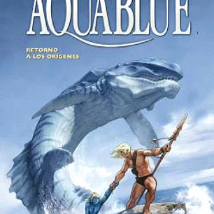 AQUABLUE 04: RETORNO A LOS ORIGENES