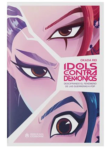 IDOLS CONTRA DEMONIOS. DESCIFRANDO EL FENOMENO DE LAS GUERRERAS K-POP 1