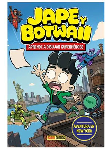 JAPE Y BOTWAII. APRENDE A DIBUJAR SUPERHEROES. AVENTURA EN NUEVA YORK 1