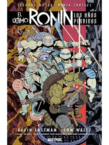 TEENAGE MUTANT NINJA TURTLES : EL ULTIMO RONIN-LOS AÑOS PERDIDOS 1