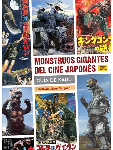 MONSTRUOS GIGANTES DEL CINE JAPONES. GUIA KAIJU ( SEGUNDA EDICION ) 1