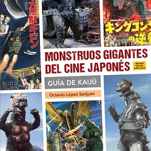 MONSTRUOS GIGANTES DEL CINE JAPONES. GUIA KAIJU ( SEGUNDA EDICION )