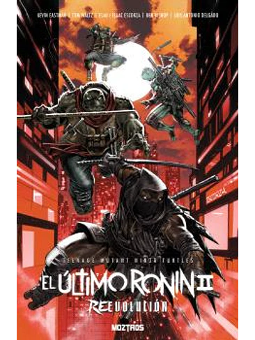 TEENAGE MUTANT NINJA TURTLES : EL ULTIMO RONIN II . REEVOLUCION 1