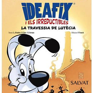 IDEAFIX I ELS IRREDUCTIBLES 07. LA TRAVESSIA DE LUTECIA(CATALA)