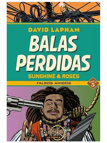 BALAS PERDIDAS. SUNSHINE & ROSES 05: FALSOS AMIGOS 1